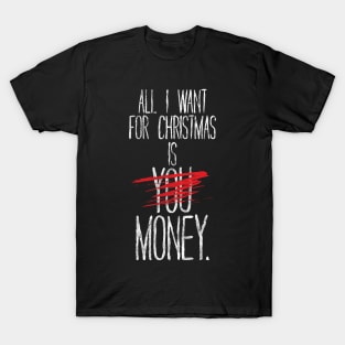 All I want for Xmas T-Shirt